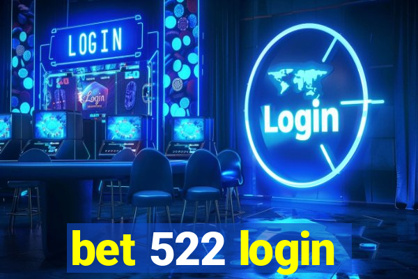 bet 522 login